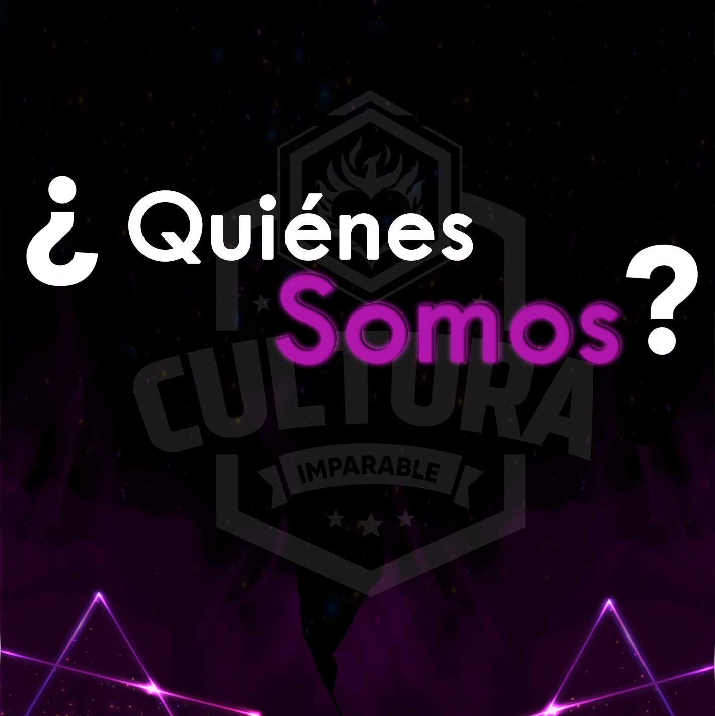 ¿Quiénes Somos?